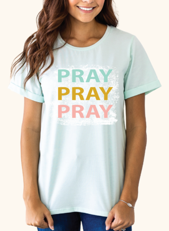 Pray Pray Pray on Mint Cuff Tee