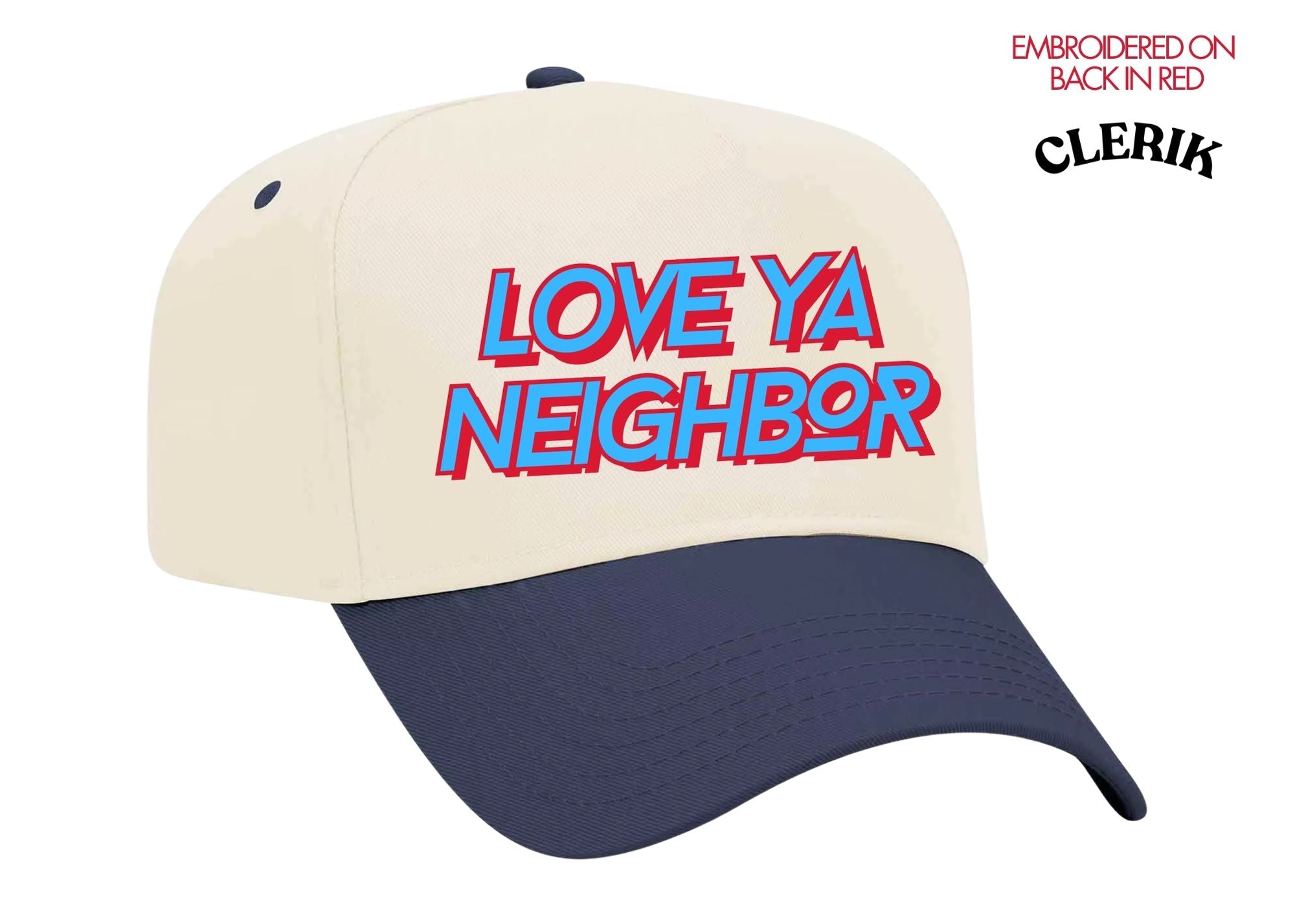 "Love Ya Neighbor" on Tan Cap with Navy Bill
